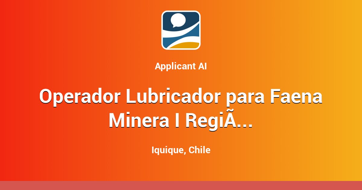 Operador Lubricador para Faena Minera I Región - Iquique