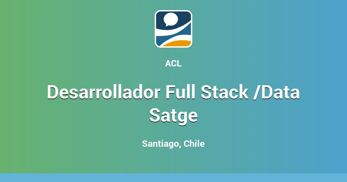 Desarrollador Full Stack /Data Satge - Santiago