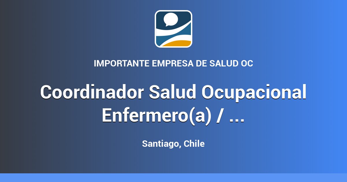 Coordinador Salud Ocupacional Enfermero(a) / Kinesiologo(a) - Santiago