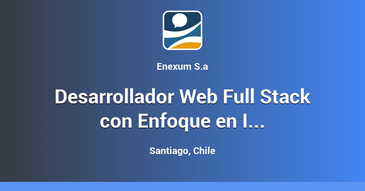 Desarrollador Web Full Stack con Enfoque en IA - Santiago